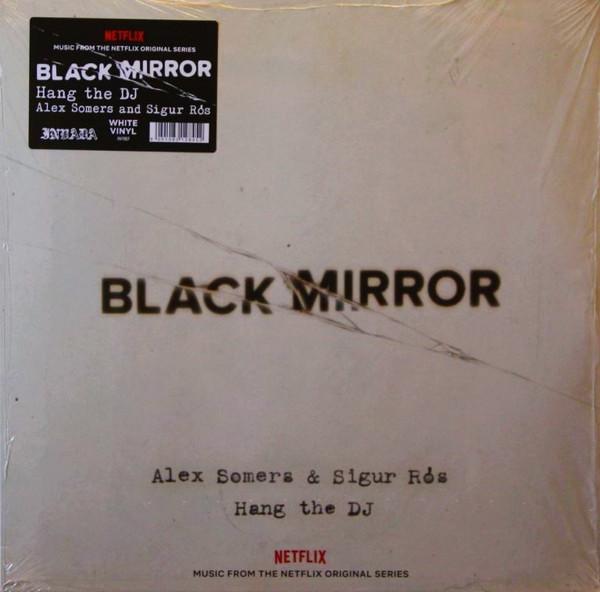 Alex Somers, Sigur Rós - Black Mirror: Hang The DJ (Music From The Netflix Original Series)