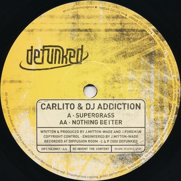 Carlito & DJ Addiction - Supergrass / Nothing Better
