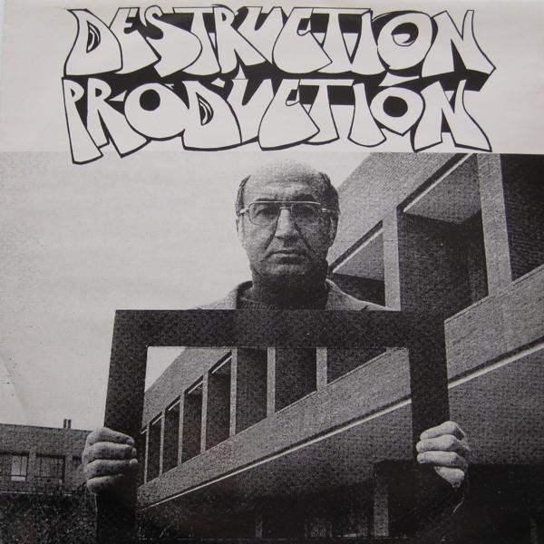 Destruction Production - Best Mindfuck Yet / What A Rush