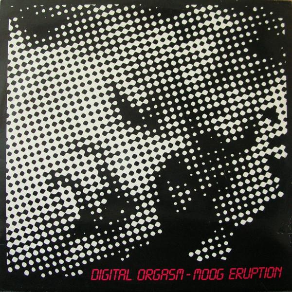Digital Orgasm - Moog Eruption