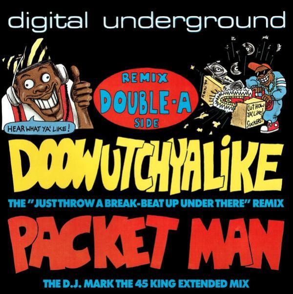 Digital Underground - Doowutchyalike (Remix) / Packet Man