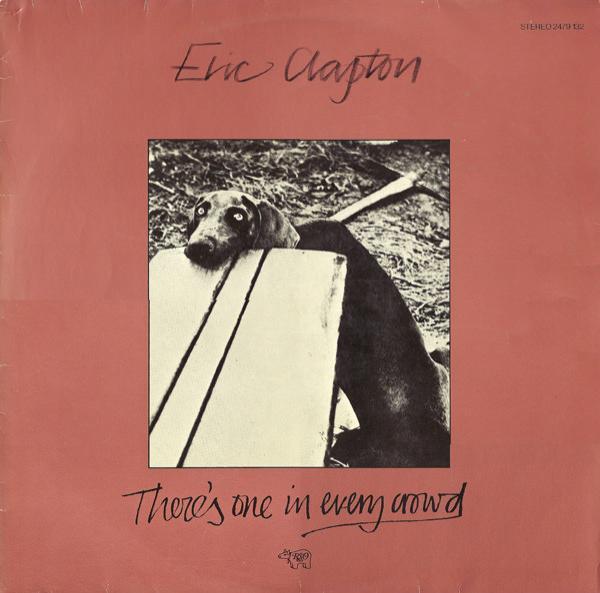 Eric Clapton - There's One In Every Crowd