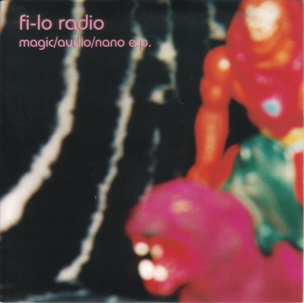 Fi-Lo Radio - Magic/Audio/Nano E.P.