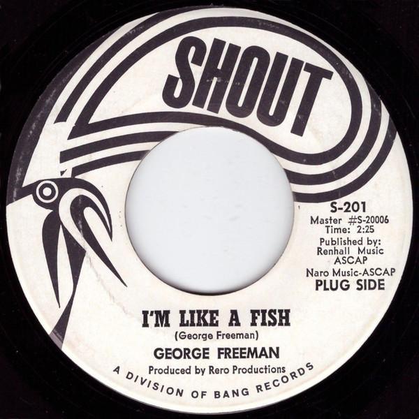 George Freeman  - I'm Like A Fish / Why Are You Doing This To Me