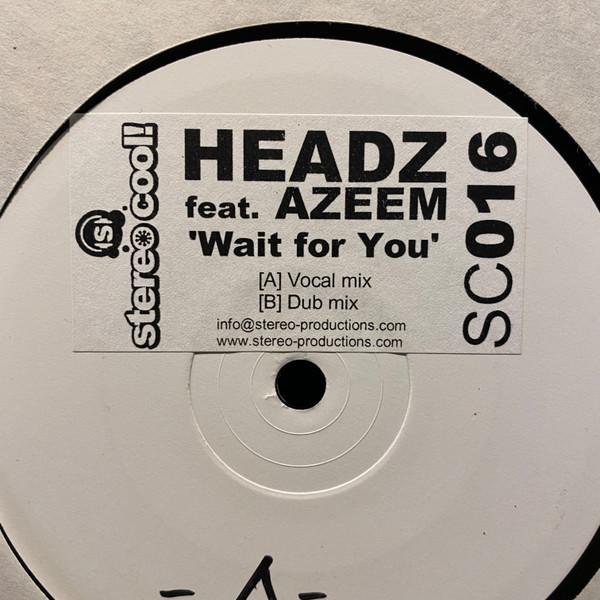 Headz , Azeem - Wait 4 You