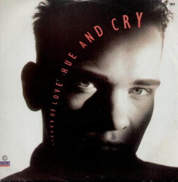Hue & Cry - Labour Of Love