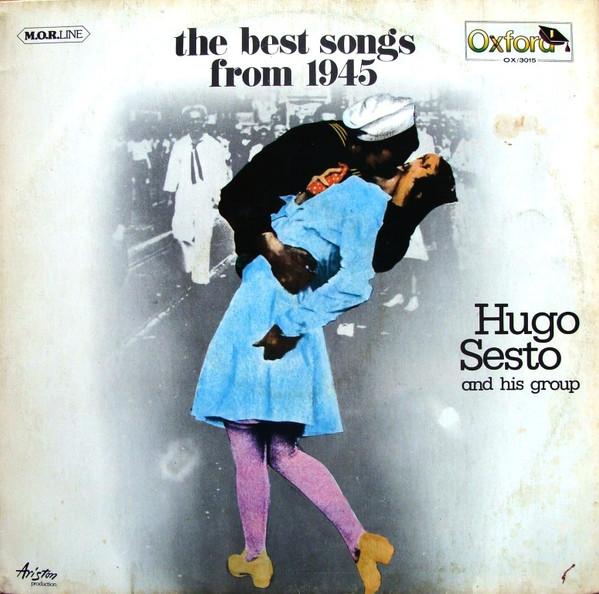 Hugo Sesto And His Group - The Best Songs From 1945