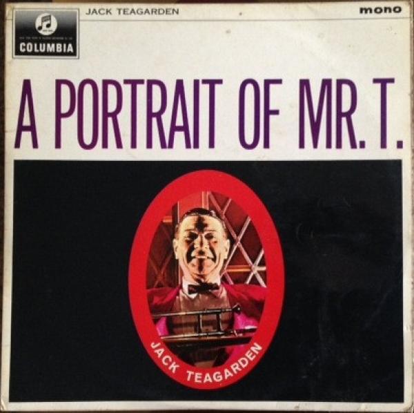 Jack Teagarden - A Portrait Of Mr. T