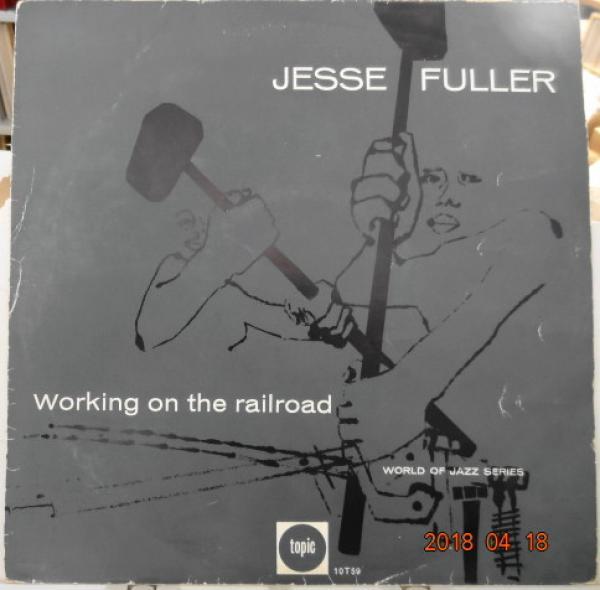 Jesse Fuller - Working On The Railroad