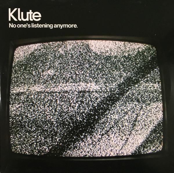 Klute - No One's Listening Anymore