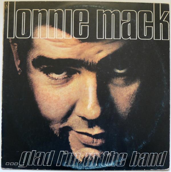 Lonnie Mack - Glad I'm In The Band