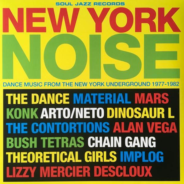  - New York Noise (Dance Music From The New York Underground 1977-1982)