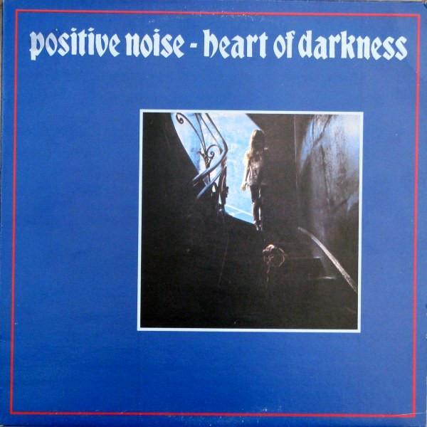 Positive Noise - Heart Of Darkness