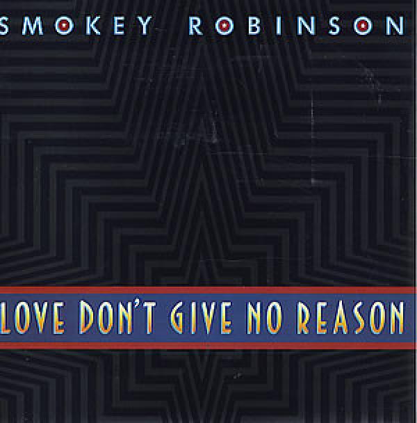 Smokey Robinson - Love Don't Give No Reason