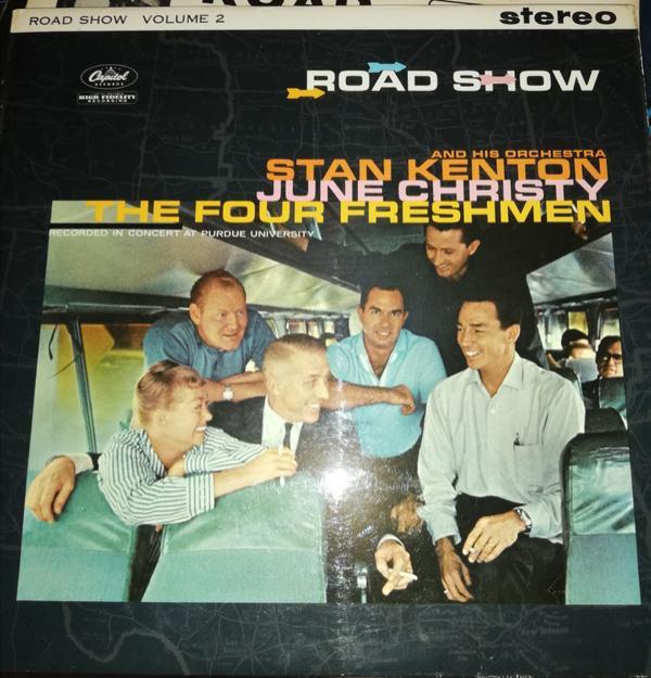 Stan Kenton And His Orchestra, June Christy, The Four Freshmen - Road Show Volume 2
