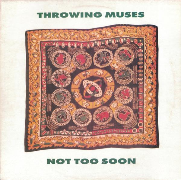 Throwing Muses - Not Too Soon