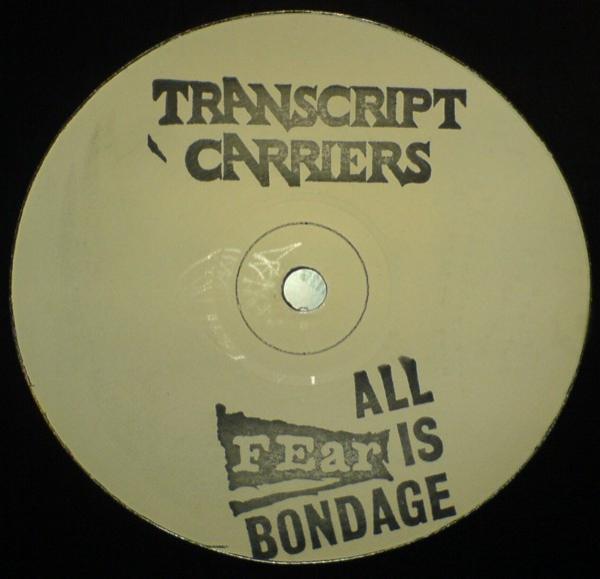 Transcript Carriers - All Fear Is Bondage