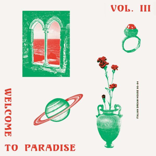  - Welcome To Paradise Vol. III: Italian Dream House 90-94